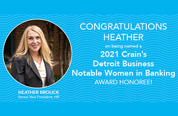 ChoiceOne Senior Vice President Heather Brolick Named a 2021 Crain’s Detroit Business Notable Women in Banking Award Honoree